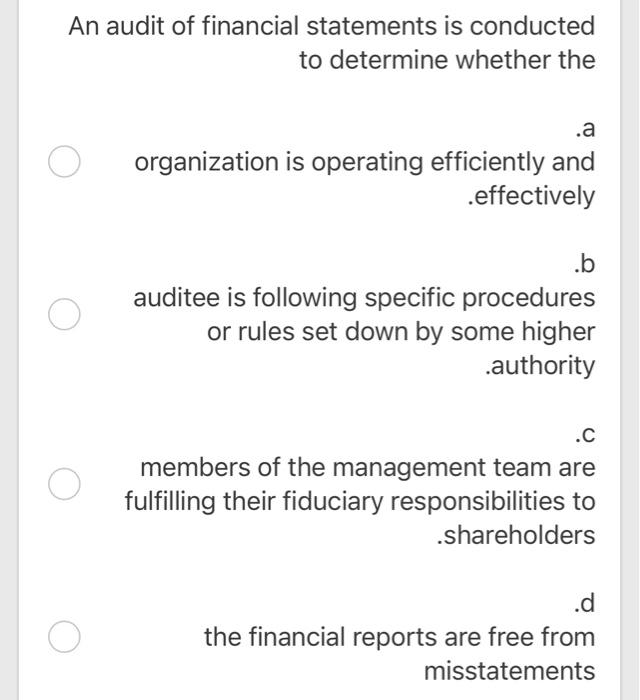 Solved An Audit Of Financial Statements Is Conducted To | Chegg.com