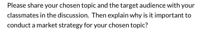 Solved Please share your chosen topic and the target | Chegg.com