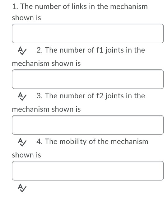 Solved 1. The number of links in the mechanism shown is A | Chegg.com