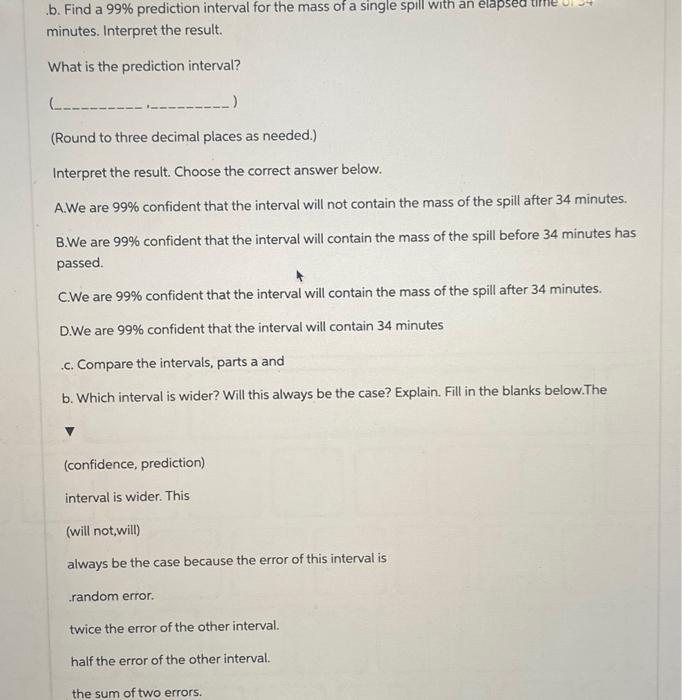 minutes. Interpret the result.
What is the prediction interval?
(Round to three decimal places as needed.)
Interpret the resu