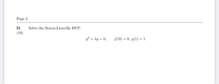 Solved Page 2 II. (10) Solve The Sturm-Liouville BVP: Y" + | Chegg.com