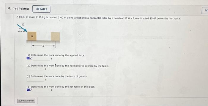 Solved A Block Of Mass 2.50 Kg Is Pushed 2.40 M Along A | Chegg.com