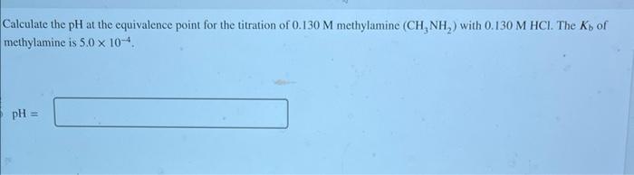 Solved Calculate the pH at the equivalence point for the | Chegg.com