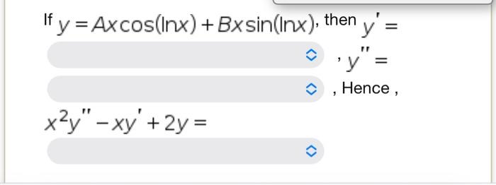 \[ \begin{array}{l} \text { If } y=A x \cos (\ln x)+B x \sin (\ln x) \text {, then } y^{\prime}= \\ \text {, } y^{\prime \pri