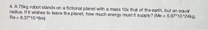 Solved 4. A 75 kg robot stands on a fictional planet with a | Chegg.com