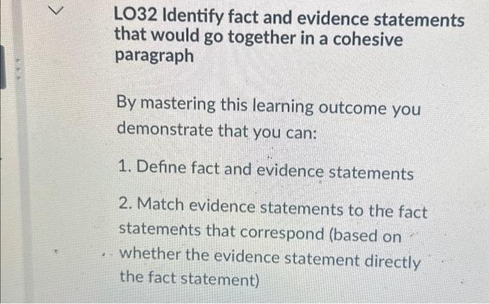 Solved LO32 Identify fact and evidence statements that would | Chegg.com