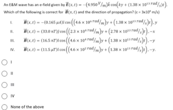 Solved 1 An E M Wave Has An E Field Given By E X T Chegg Com