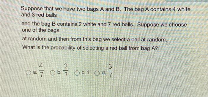 Solved Suppose That We Have Two Bags A And B. The Bag A | Chegg.com