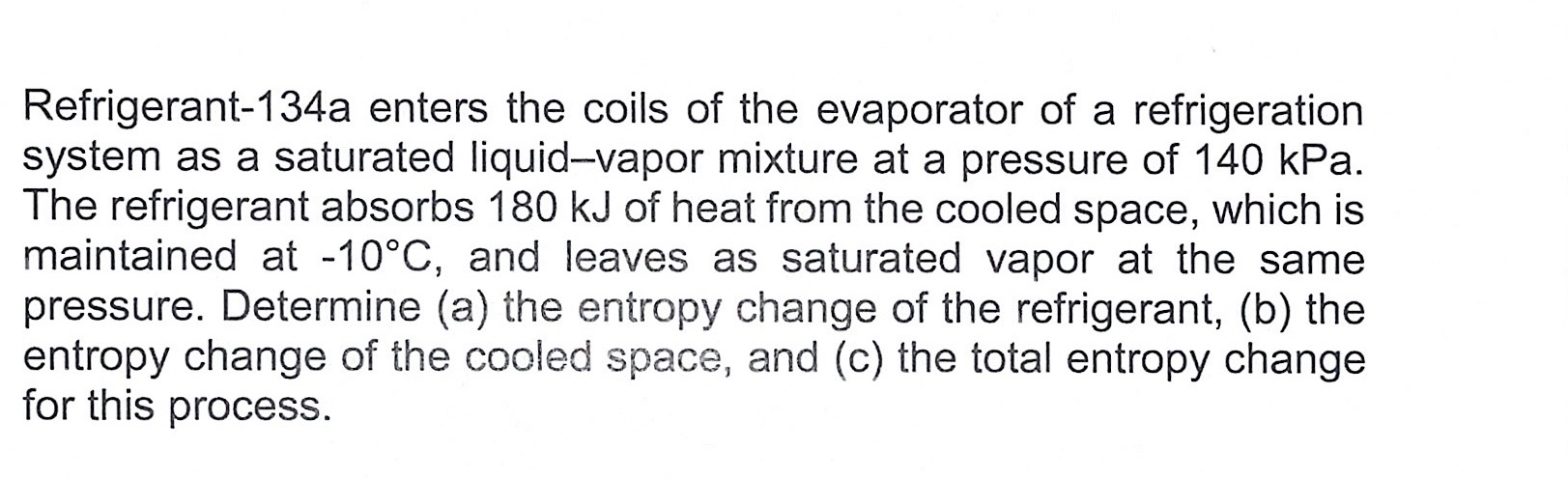 Solved Refrigerant-134a Enters The Coils Of The Evaporator | Chegg.com