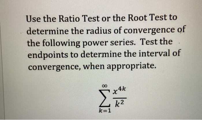 Solved Use the Ratio Test or the Root Test to determine the | Chegg.com