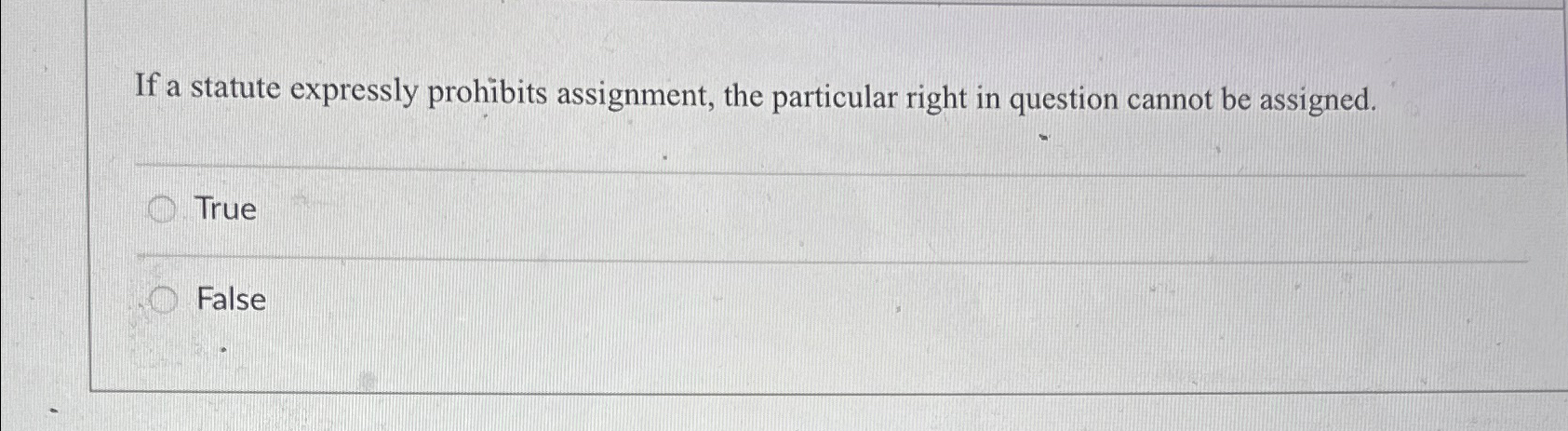 Solved If a statute expressly prohibits assignment, the | Chegg.com