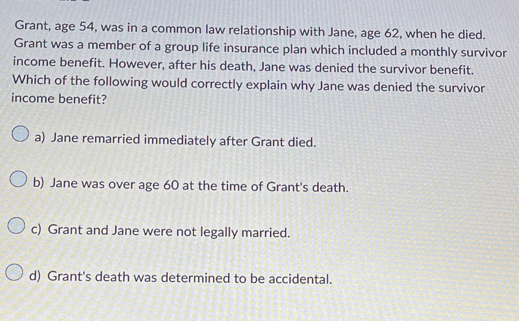 Solved Grant, age 54, ﻿was in a common law relationship with