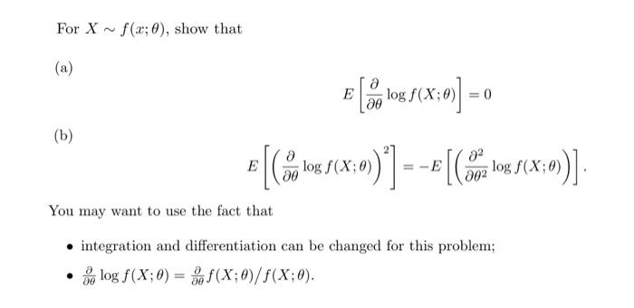 Solved For X∼f(x;θ), show that (a) E[∂θ∂logf(X;θ)]=0 (b) | Chegg.com