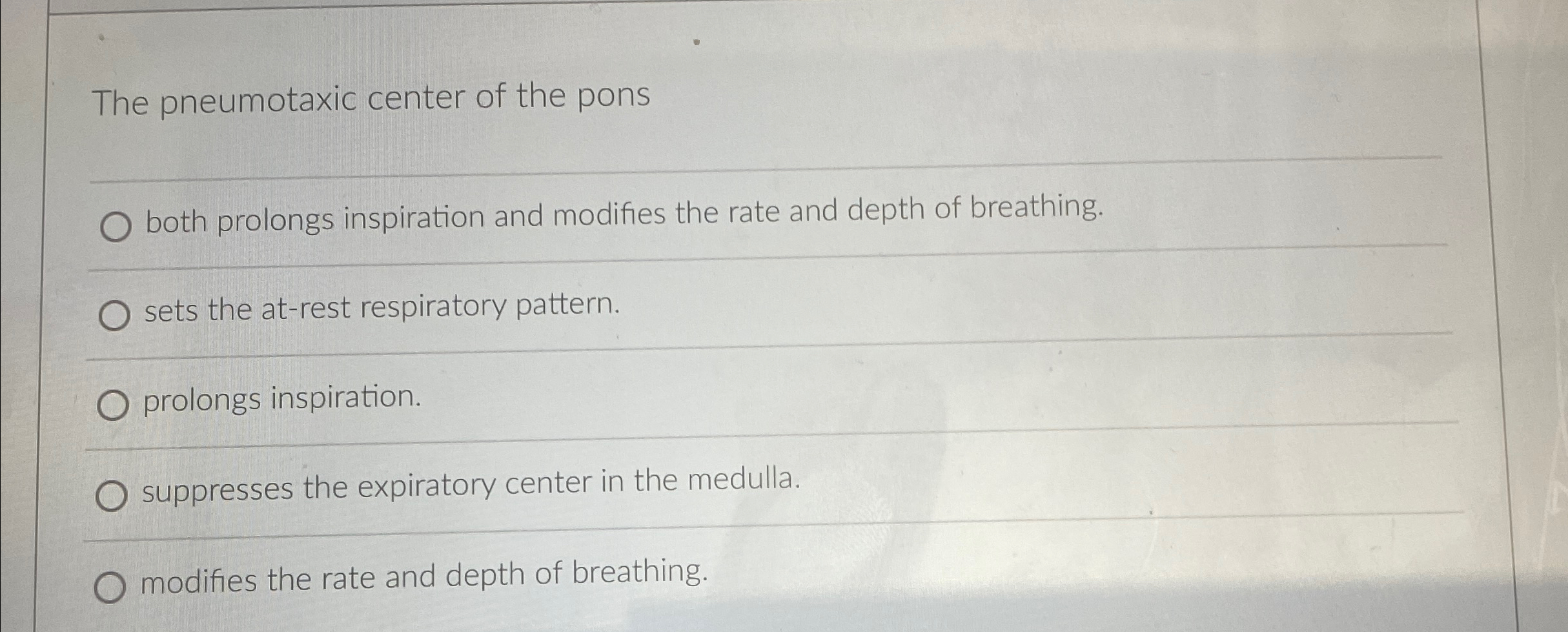 Solved The pneumotaxic center of the ponsq, ﻿both prolongs