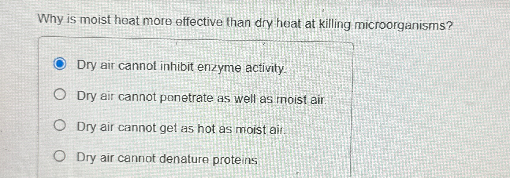 Solved Why is moist heat more effective than dry heat at