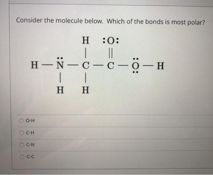 Solved Consider The Molecule Below Which Of The Bonds Is Chegg Com