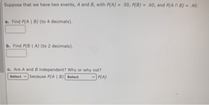 Solved Suppose That We Have Two Events, A And B, With P(A) = | Chegg.com