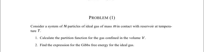 Solved Consider a system of N particles of ideal gas of mass | Chegg.com