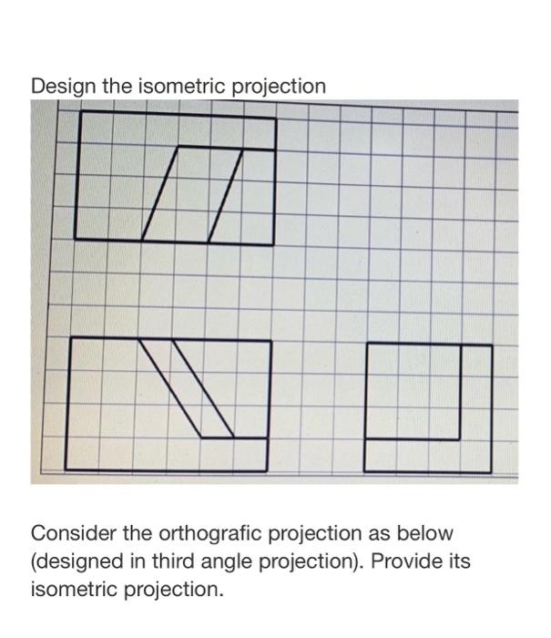 Design the isometric projection Consider the | Chegg.com