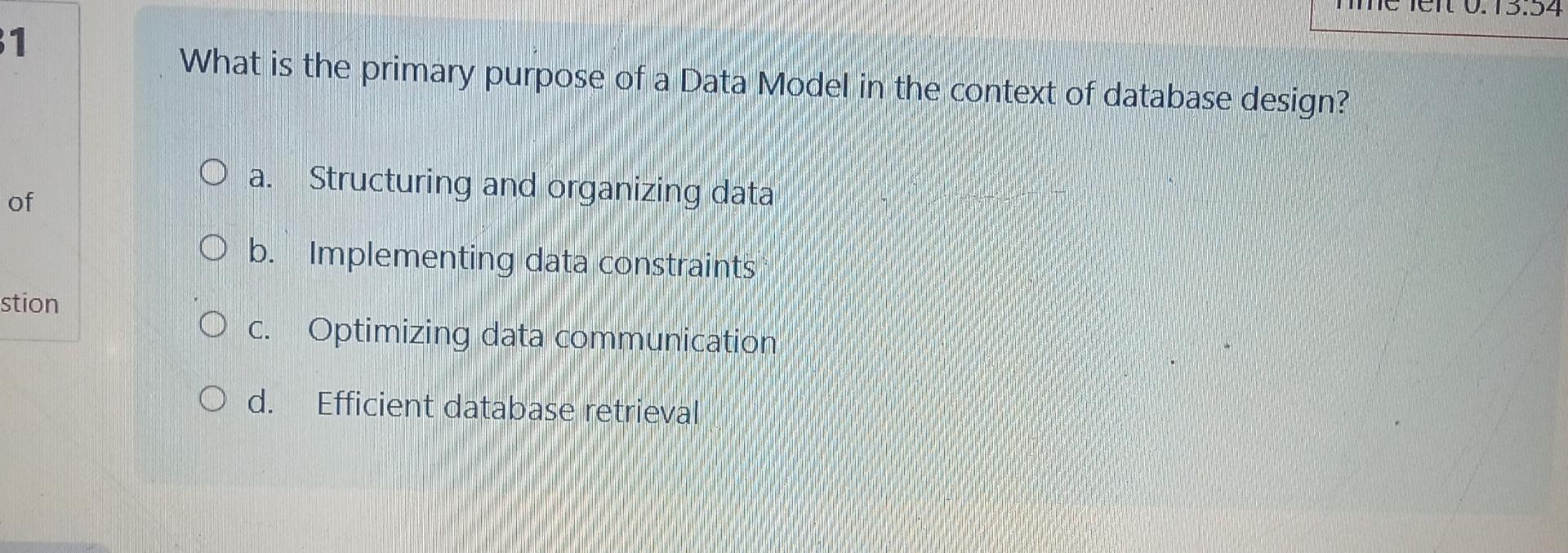 Solved What is the primary purpose of a Data Model in the | Chegg.com