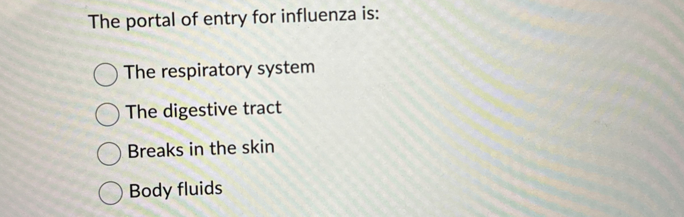 Solved The portal of entry for influenza is:The respiratory | Chegg.com