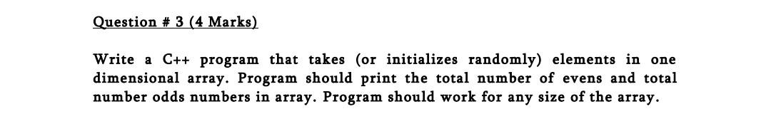Solved Question # 3 (4 Marks) Write a C++ program that takes | Chegg.com
