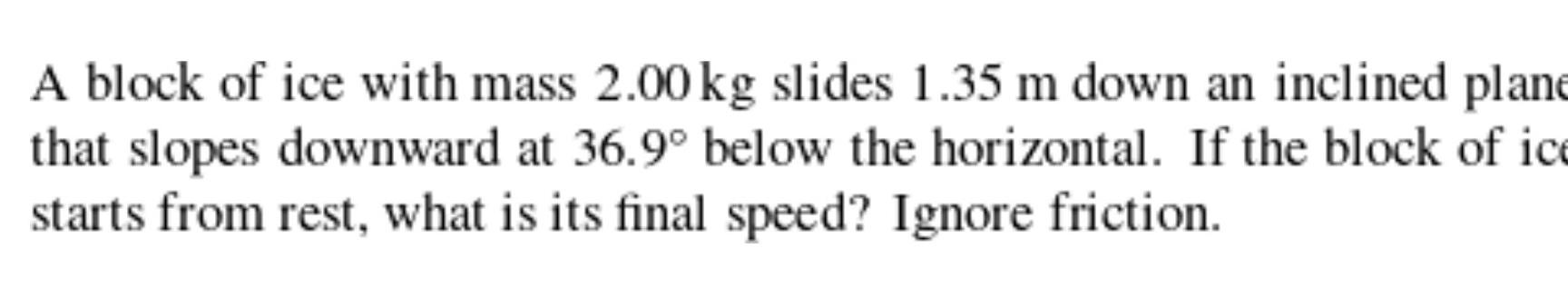 Solved A block of ice with mass 2.00 kg slides 1.35 m down | Chegg.com