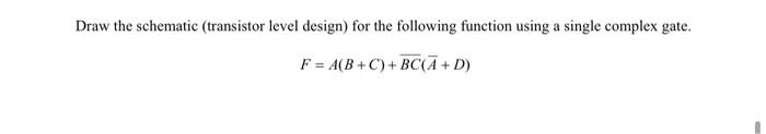 Solved Draw the schematic (transistor level design) for the | Chegg.com