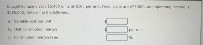 Solved Bluegill Company Sells 15,400 Units At $100 Per Unit. | Chegg.com