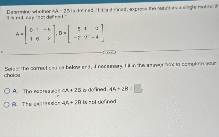 Solved Determine whether 4A + 2B is defined. If it is | Chegg.com