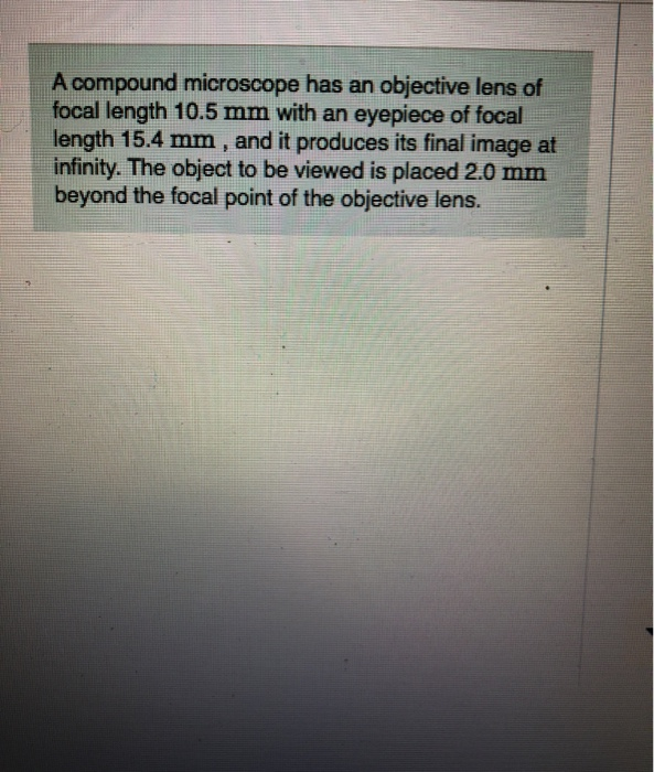 Solved A compound microscope has an objective lens of focal