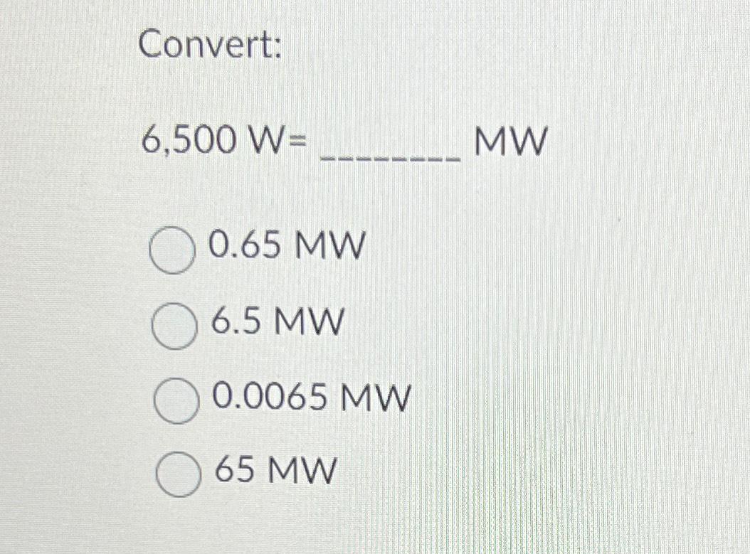solved-convert-6-500w-0-65mw6-5-mw0-0065mw65mw-chegg