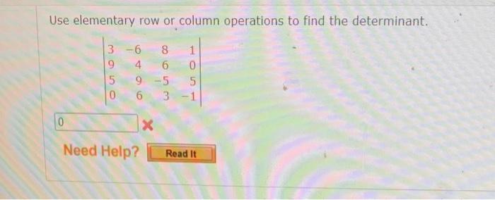 Solved Use elementary row or column operations to find the | Chegg.com