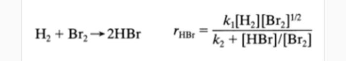 Solved H2+Br2→2HBrrHBr=k2+[HBr]/[Br2]k1[H2][Br2]1/2 | Chegg.com