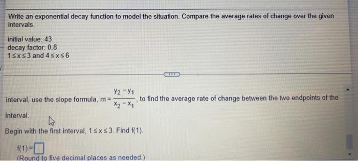 Solved Write an exponential decay function to model the | Chegg.com