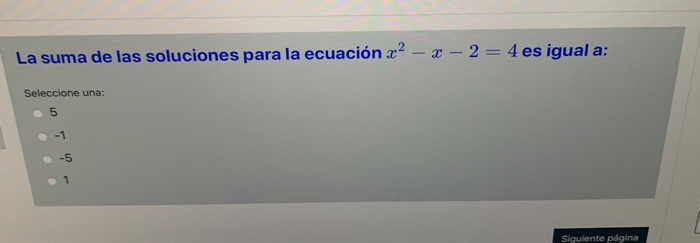 Solved La suma de las soluciones para la ecuación x2 - x - 2 | Chegg.com