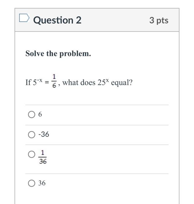 Solved Question 2 3 pts Solve the problem. 1 If 5-* = 5, | Chegg.com