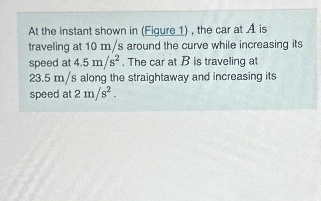 Solved At the instant shown in (Figure 1), ﻿the car at A ﻿is | Chegg.com