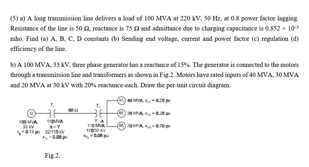 Solved (5) a) A long transmission line delivers a load of | Chegg.com