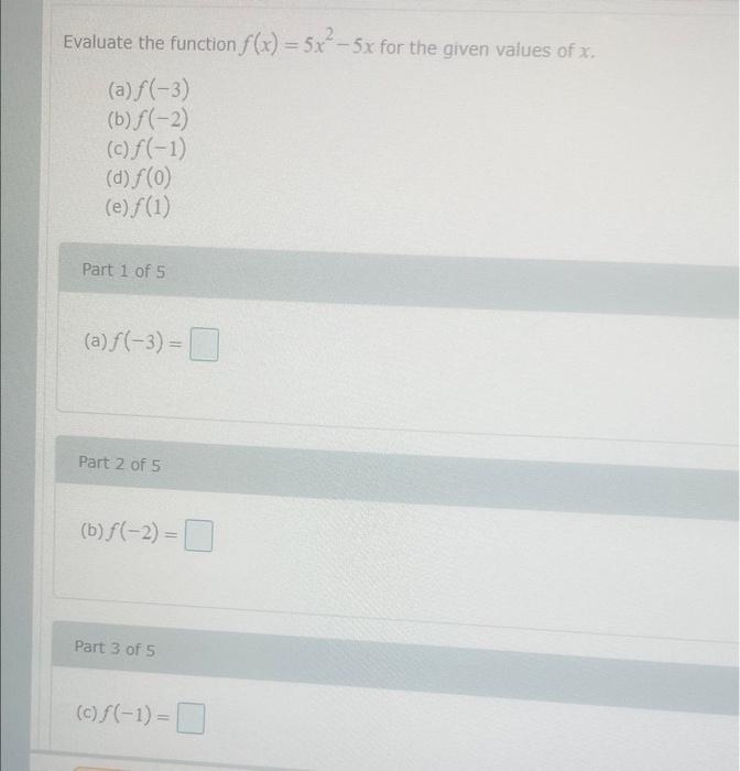 Solved Evaluate the function f(x)=5x2−5x for the given | Chegg.com