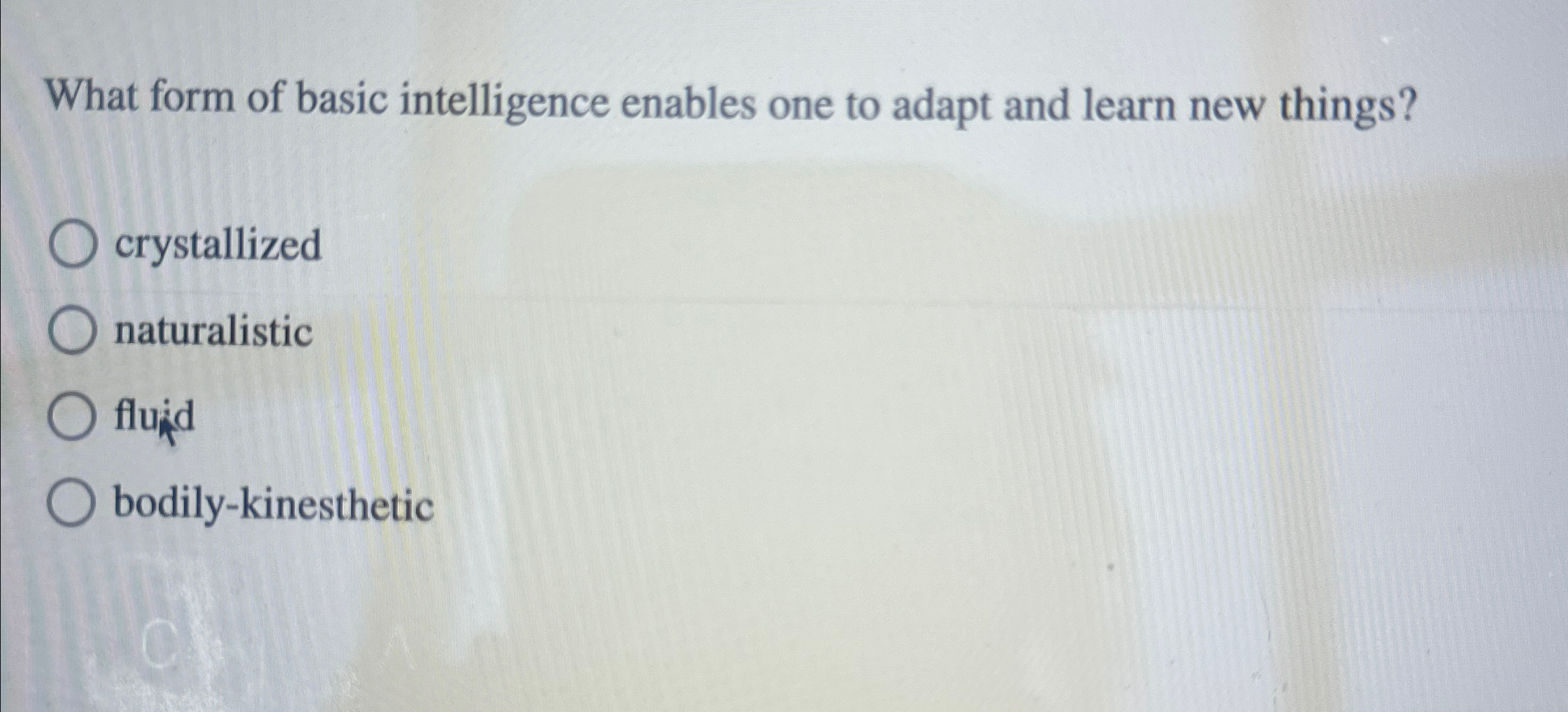 Solved What form of basic intelligence enables one to adapt | Chegg.com