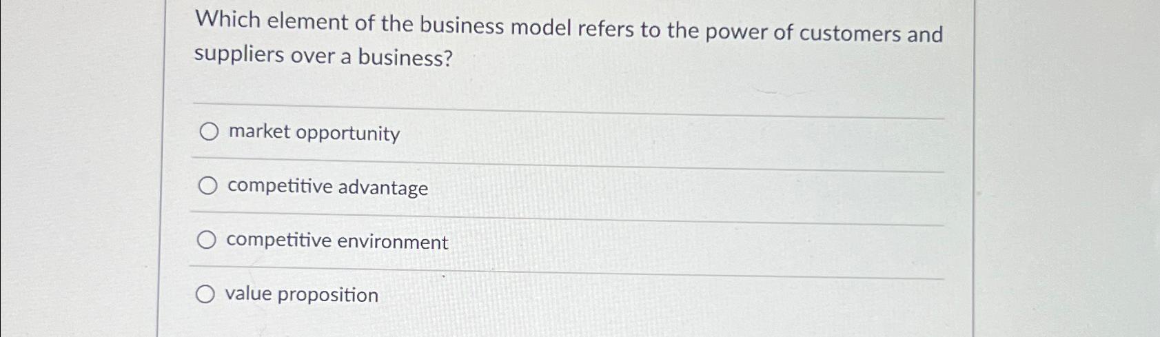 Solved Which element of the business model refers to the | Chegg.com