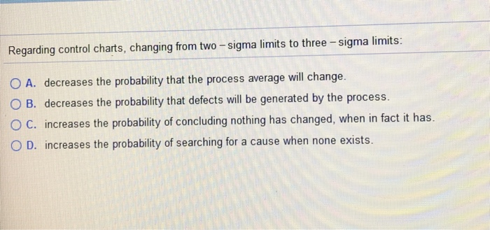 Solved Regarding control charts, changing from two - sigma | Chegg.com