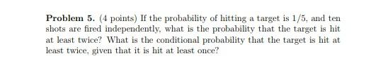 Hit At One Point Math Solved Problem 5. (4 points) If the probability of hitting a | Chegg.com