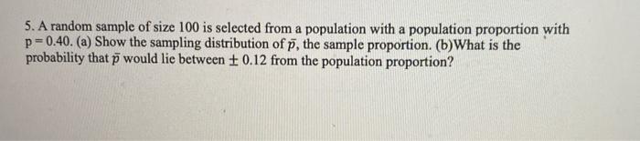 Solved 5. A random sample of size 100 is selected from a | Chegg.com