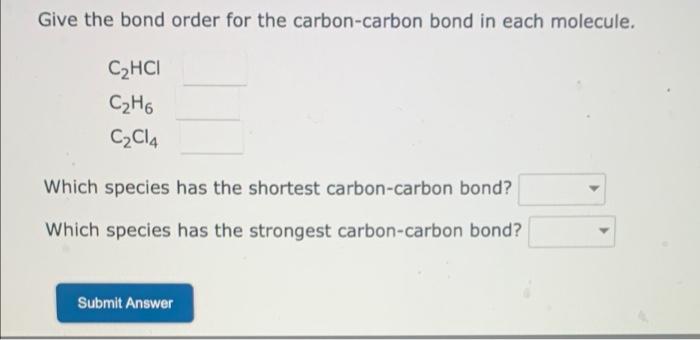 Solved Give the bond order for the carbon carbon bond in Chegg