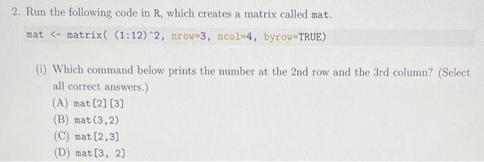 Solved 2. Run the following code in R, which creates a | Chegg.com