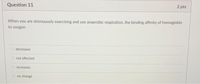 Solved Question 11 2 pts When you are strenuously exercising | Chegg.com