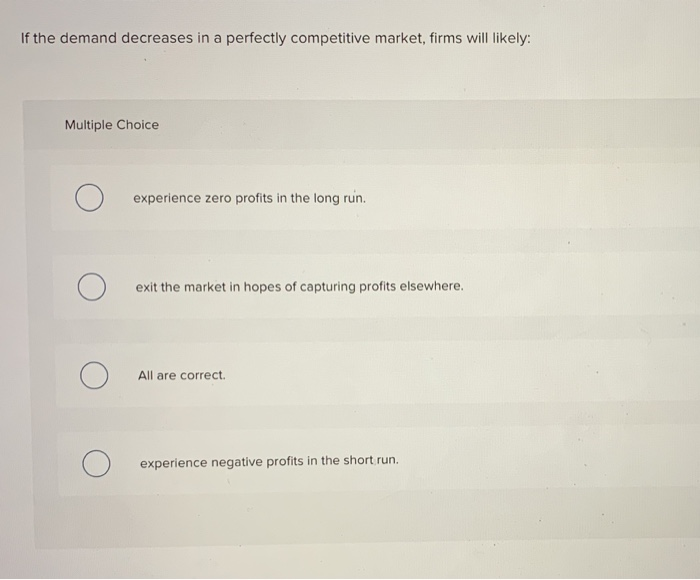solved question 3 in competitive market theory, a... Solved If the demand decreases in a perfectly competitive | Chegg.com