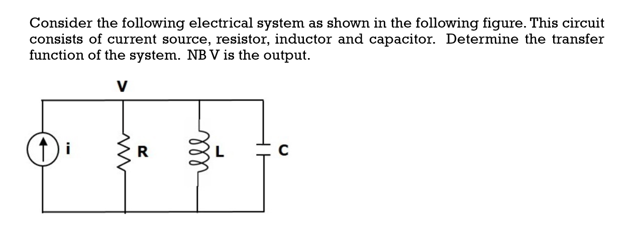 Solved Consider the following electrical system as shown in | Chegg.com